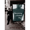 Becoming a Visible Man - Hardcover