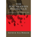 The Postmodern Pedagogue: Teaching as a Performance Art - Paperback
