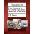 Peru: incidents of travel and exploration in the land of the Incas. - Paperback