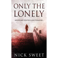 Only The Lonely: Politicians, Lies and Videotapes - Hardcover