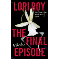 The Final Episode: A Thriller - Hardcover