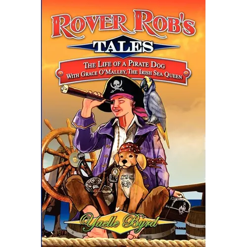 Rover Rob's Tales: The Life of a Pirate Dog with Grace O' Malley, the Irish Sea Queen - Paperback