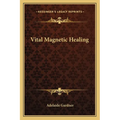 Vital Magnetic Healing - Paperback