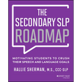 The Secondary SLP Roadmap: Motivating Students to Crush Their Speech and Language Goals - Paperback