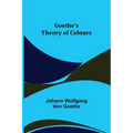 Goethe's Theory of Colours - Paperback