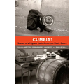 Cumbia!: Scenes of a Migrant Latin American Music Genre - Paperback