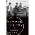 Hidden History of Long Island - Hardcover