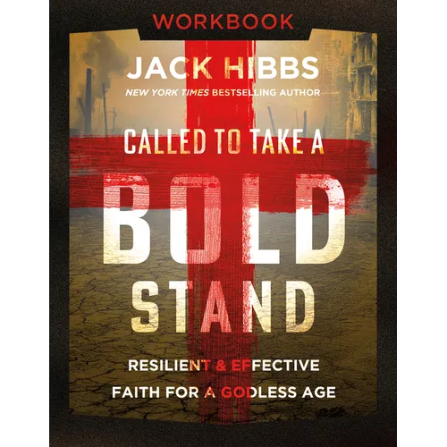 Called to Take a Bold Stand Workbook: Resilient and Effective Faith for a Godless Age - Paperback