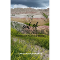 Out of Nowhere: Poems of Place and Being - Paperback