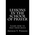 Lessons in the school of prayer - Paperback