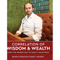 Correlation of Wisdom & Wealth - Learn the Proper Way of Equity Investment - Hardcover
