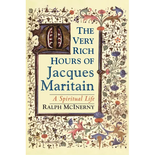 The Very Rich Hours of Jacques Maritain: A Spiritual Life - Paperback