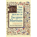 The Very Rich Hours of Jacques Maritain: A Spiritual Life - Paperback
