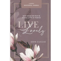 Live Lovely: Make Room for Peace & Pursue A Life of Purpose - Paperback
