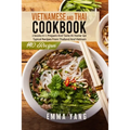 Vietnamese And Thai Cookbook: 2 books in 1: Prepare And Taste At Home 140 Typical Recipes From Thailand And Vietnam - Paperback