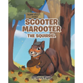 Scooter Marooter the Squirrel - Paperback
