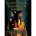 Feathers of Wisdom: Words and Art Illuminating the Legends and Myths of Indigenous Women throughout the Ages - Hardcover