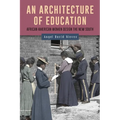 An Architecture of Education: African American Women Design the New South - Paperback