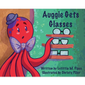 Auggie Gets Glasses - Hardcover