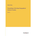 Proceedings of the Royal Geographical Society of London: Vol. III - Paperback