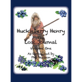 Huckleberry Henry - The Lost Journal: Volume 1 - As Recounted by Phil Hudson - Hardcover