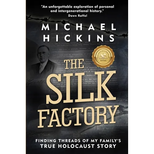 The Silk Factory: Finding Threads of my Family's True Holocaust Story - Paperback