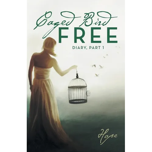 Caged Free Bird: Diary, Part 1 - Paperback