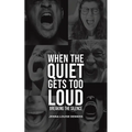 When the Quiet Gets Too Loud - Paperback