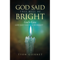 God Said This Will Be Bright: God is Love - Paperback
