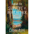 How to Survive a Bear Attack: A Memoir - Hardcover