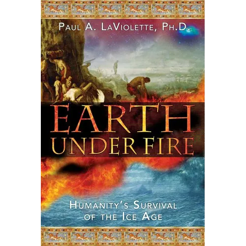 Earth Under Fire: Humanity's Survival of the Ice Age - Paperback