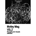 Motley Mag VOL.2: thoughts and visuals selected - Paperback
