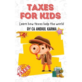Taxes for Kids: Learn How Taxes Help The World - Paperback
