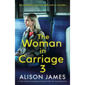 The Woman in Carriage 3: A totally addictive and gripping psychological thriller with a jaw-dropping twist - Paperback