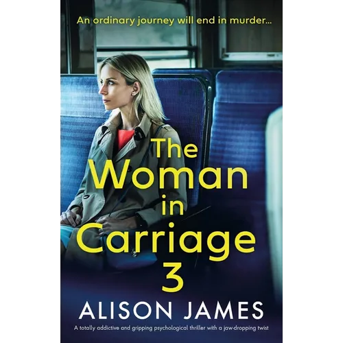 The Woman in Carriage 3: A totally addictive and gripping psychological thriller with a jaw-dropping twist - Paperback