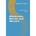Blockchain, Bitcoin and Altcoins: A Comprehensive Guide - Paperback