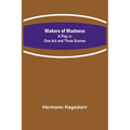 Makers of Madness; A Play in One Act and Three Scenes - Paperback