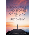 Medical Tales and Stories of Healing and Recovery - Paperback