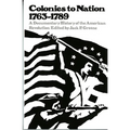 Colonies to Nation, 1763-1789: A Documentary History of the American Revolution - Paperback