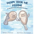 Daddy took me fishing on the Homosassa & Chassahowitzka Rivers - Hardcover
