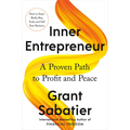 Inner Entrepreneur: A Proven Path to Profit and Peace - Hardcover