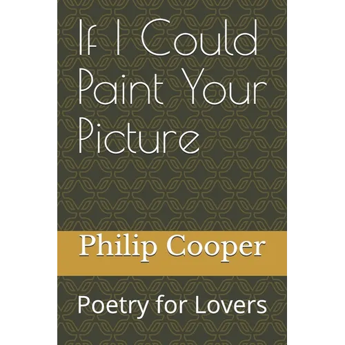 If I Could Paint Your Picture: Poetry for Lovers - Paperback