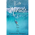 I Am A Miracle: A Faith Journey - Paperback