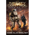 Infinity Control: A Military Science Fiction Epic Adventure - Paperback