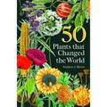 50 Plants That Changed the World - Hardcover