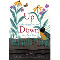 Up in the Garden and Down in the Dirt: (Spring Books for Kids, Gardening for Kids, Preschool Science Books, Children's Nature Books) - Hardcover