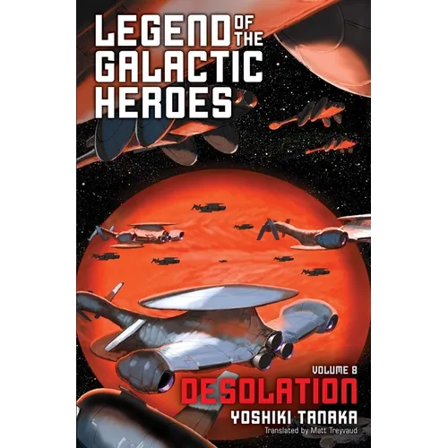 Legend of the Galactic Heroes, Vol. 8: Desolation - Paperback