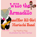 Willo the Armadillo and Her All-Girl Mariachi Band - Hardcover