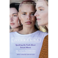 Invisible Girls: Speaking the Truth about Sexual Abuse - Paperback