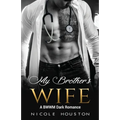 My Brother's Wife: A BWWM Dark Romance - Paperback